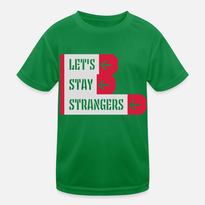lets stay strangers Zitat Kinder Funktions-T-Shirt