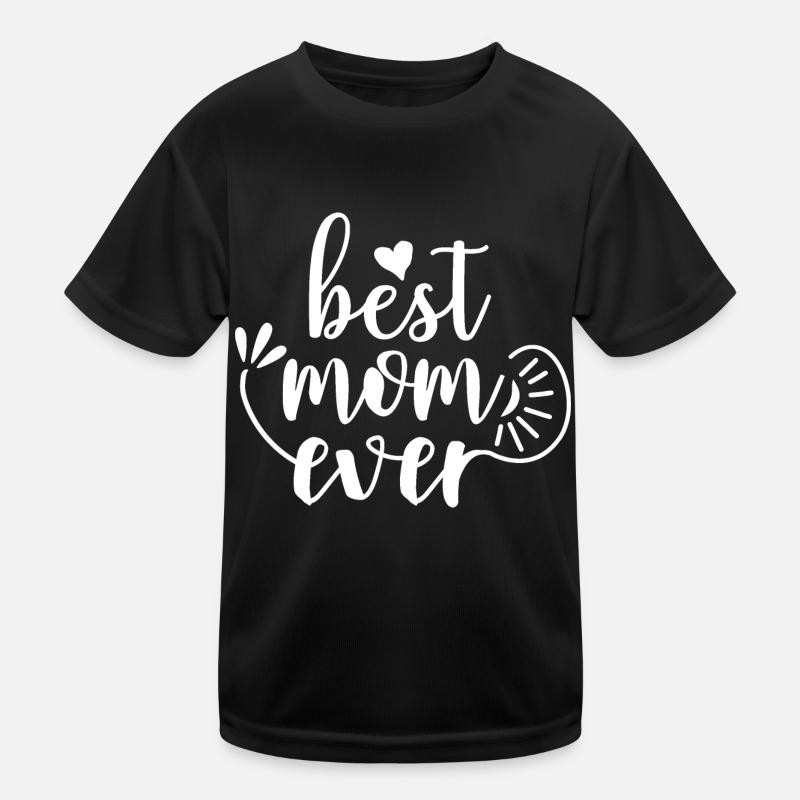 Best mom ever Kinder Funktions-T-Shirt