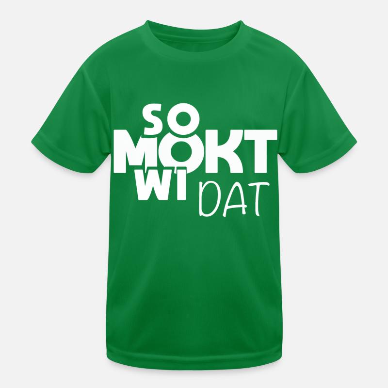 So mokt wi dat!! Plattdeutscher Spruch Kinder Funktions-T-Shirt
