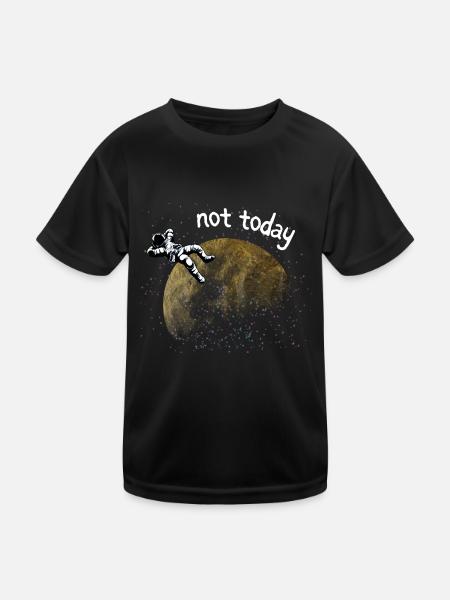 ASTRONAUT NICHT HEUTE - Kinder Funktions-T-Shirt - Schwarz - Vorne
