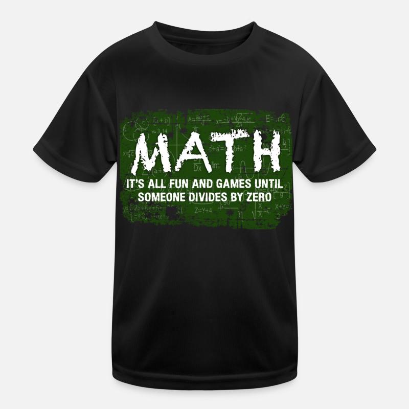 Math It's All Fun And Games Until Someone Divides Kids Functional T-Shirt