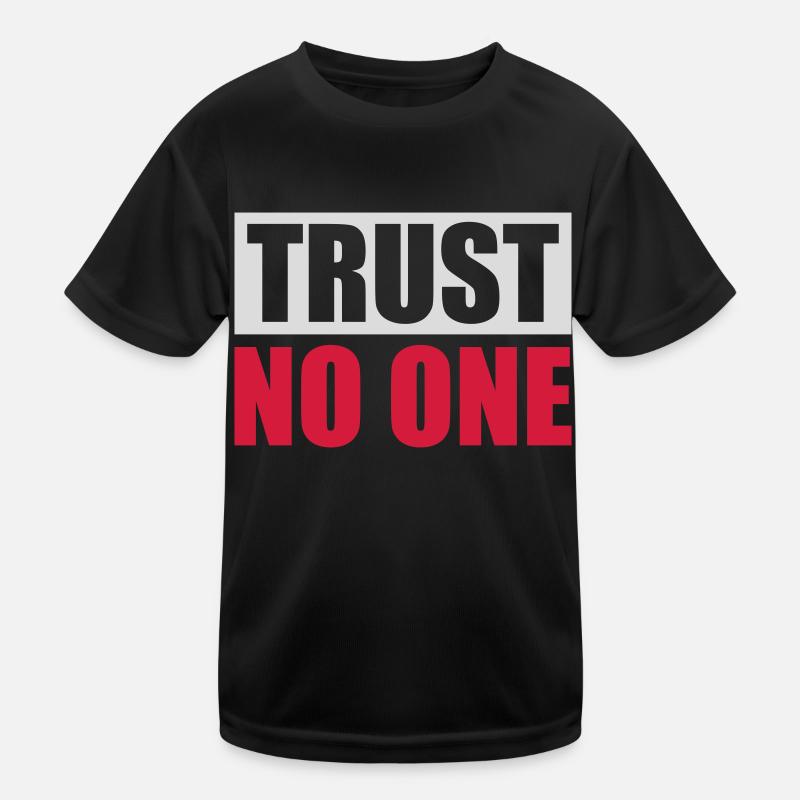 trust no one Zitat Kinder Funktions-T-Shirt