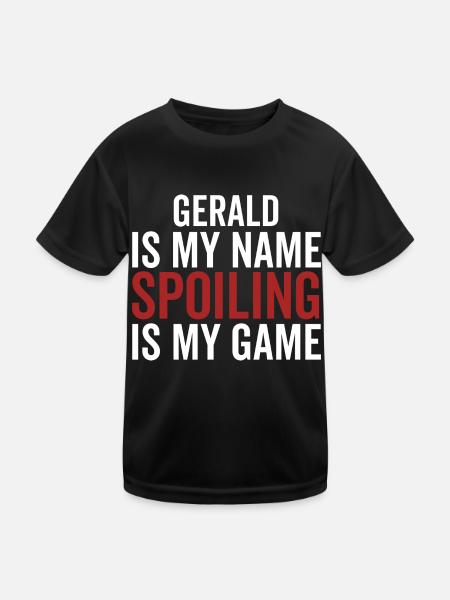 Gerald is My Name Spoiling is My Game - Kids Functional T-Shirt - black - Front