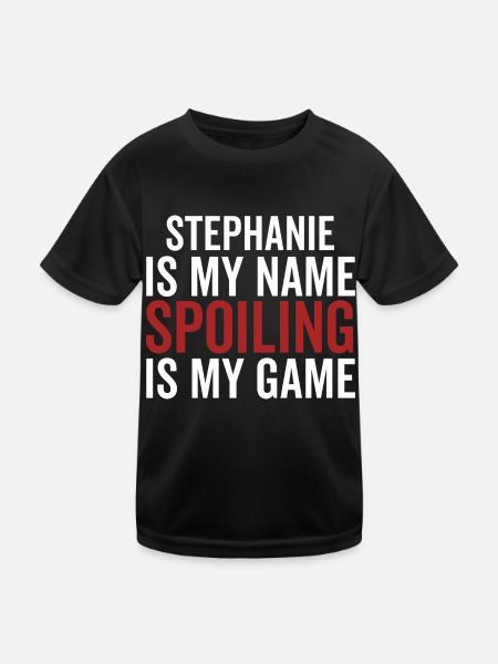 Stephanie is My Name Spoiling is My Game - Kids Functional T-Shirt - black - Front