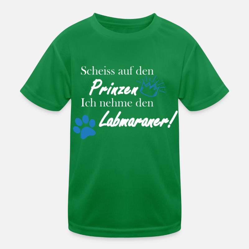 Scheiss auf den Prinzen, ich nehme den Labmaraner! Kinder Funktions-T-Shirt
