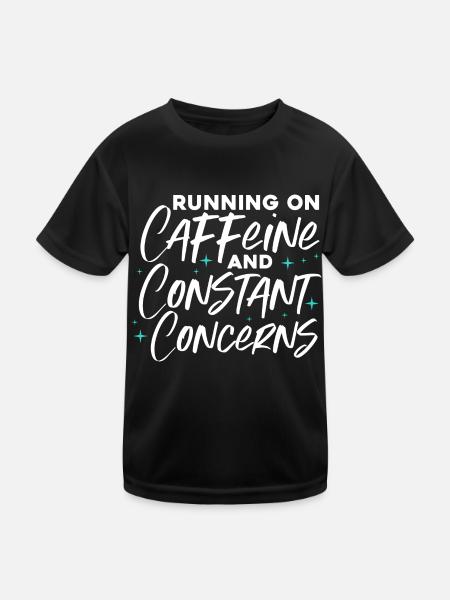 fonctionnant à la caféine et aux préoccupations constantes Design - T-shirt sport Enfant - noir - Devant