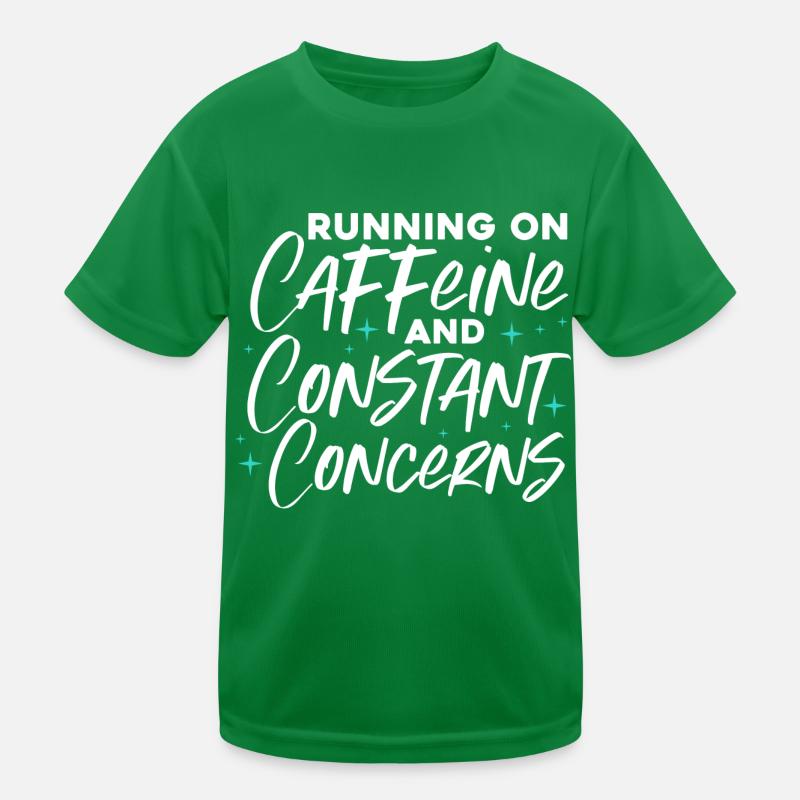 running on caffeine and constant concerns Design Kids Functional T-Shirt