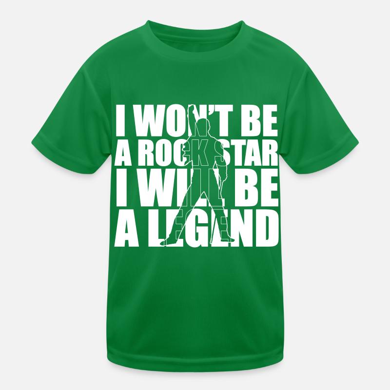 I WON'T BE A ROCK STAR I WILL BE A LEGEND gift Kinder Funktions-T-Shirt