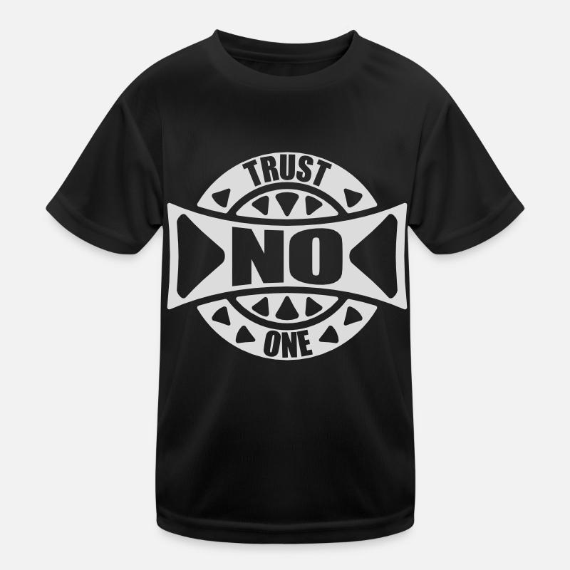 trust no one Zitat Kinder Funktions-T-Shirt