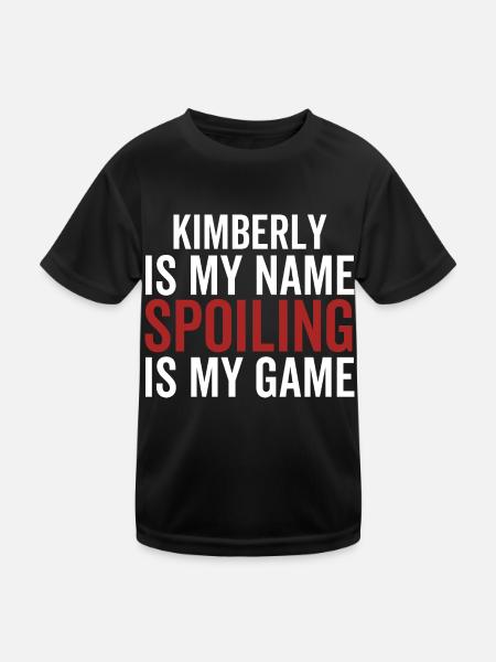 Kimberly is My Name Spoiling is My Game - Kids Functional T-Shirt - black - Front