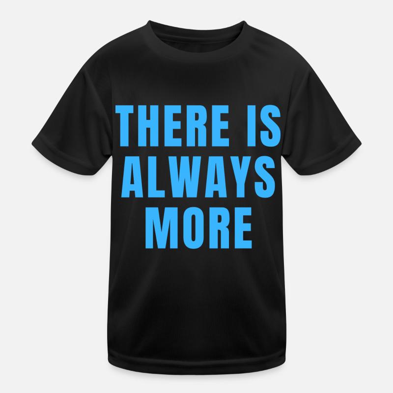 There Is Always More Christian Motivational Quotes Kids Functional T-Shirt