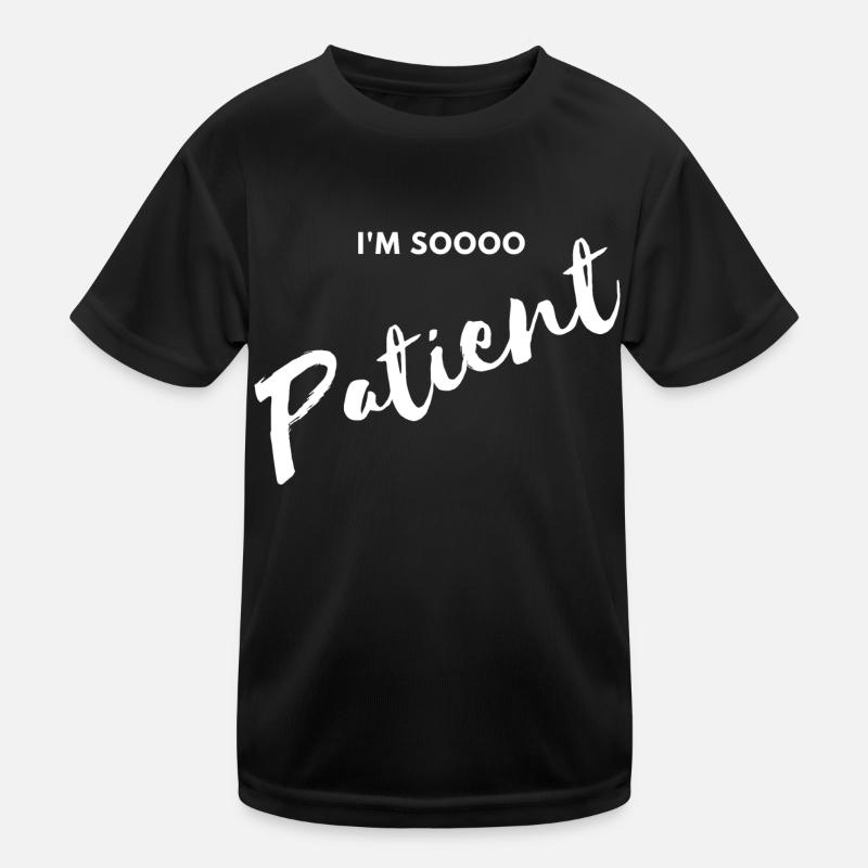 Je suis tellement patient T-shirt sport Enfant