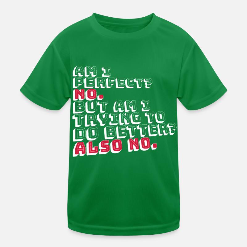 Am I Perfect No Am I Trying To Do Better Also No Kids Functional T-Shirt