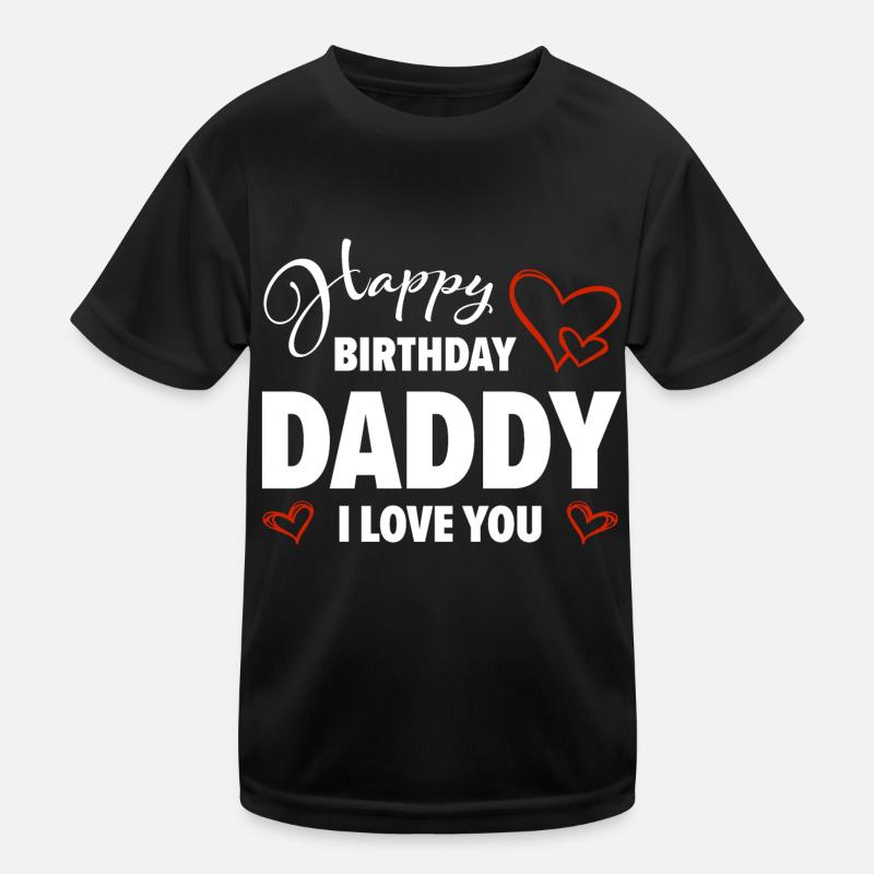 Joyeux anniversaire Papa T’aime Bébé Cadeau T-shirt sport Enfant