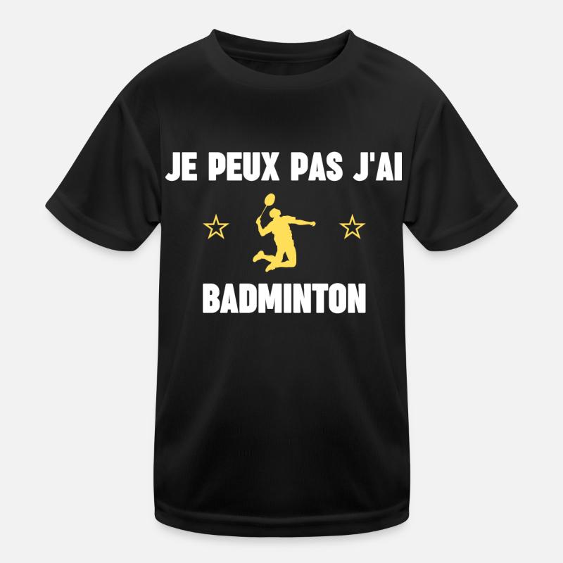 je peux pas j'ai badminton T-shirt sport Enfant