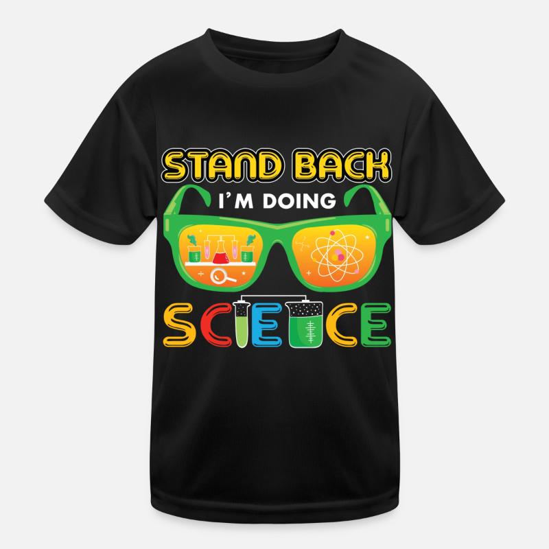 Stand Back I`m Doing Science Kinder Funktions-T-Shirt