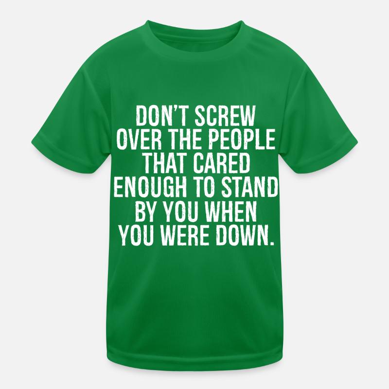 don t screw over the people that cared enough t Kids Functional T-Shirt