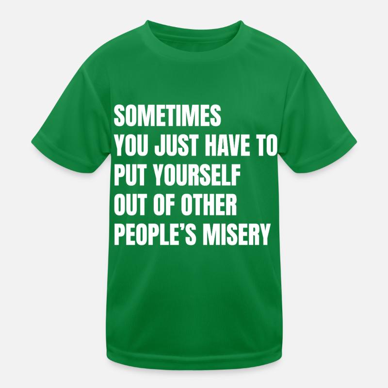Manchmal muss man sich einfach selbst aus dem Kinder Funktions-T-Shirt