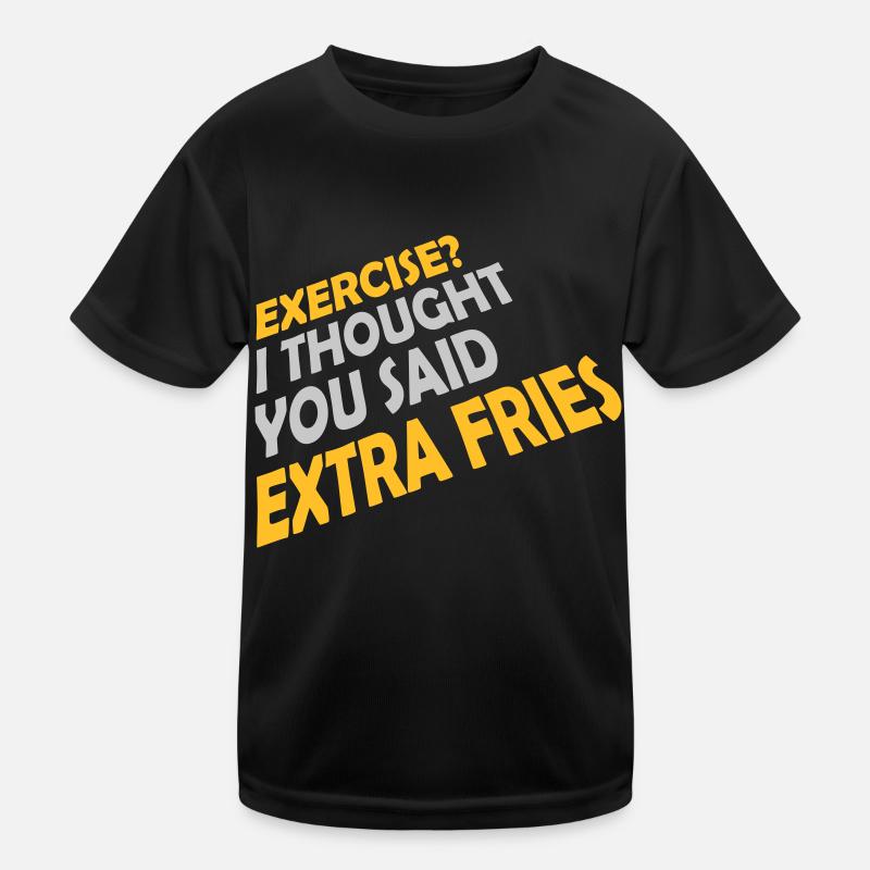 Exercise Extra Fries Zitat Kinder Funktions-T-Shirt