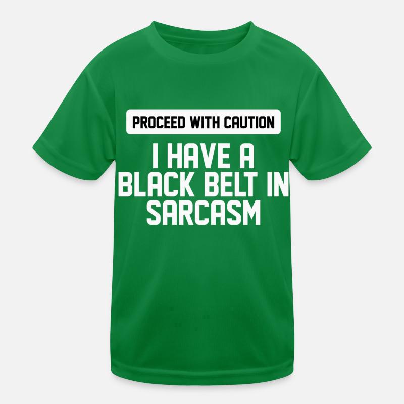 Caution I Have A Black Belt In Sarcasm Kids Functional T-Shirt