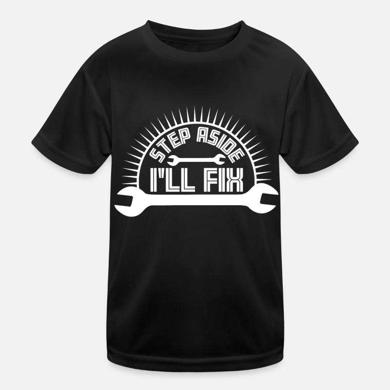 Step Aside I'll Fix It for Fixing Repairman Repair Kids Functional T-Shirt