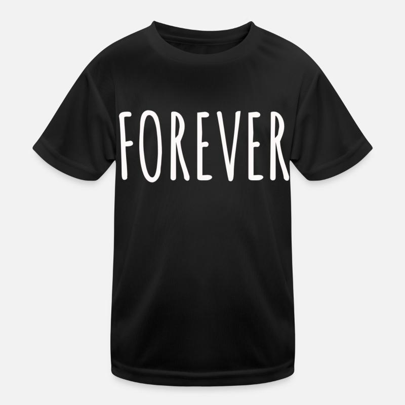 Forever T-shirt, T-shirt forever Kids Functional T-Shirt