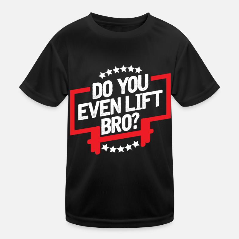 Do you even lift bro? Kids Functional T-Shirt