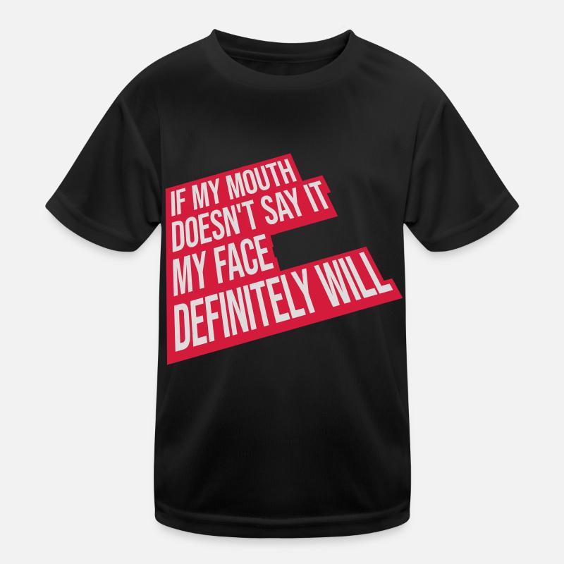 my face definitely will Kinder Funktions-T-Shirt