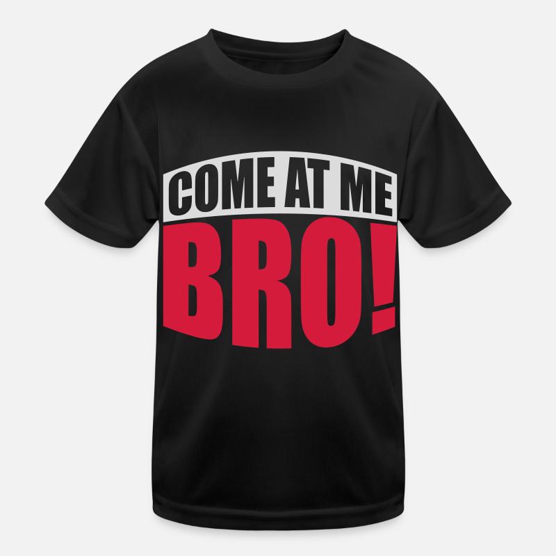 come at me bro Kids Functional T-Shirt