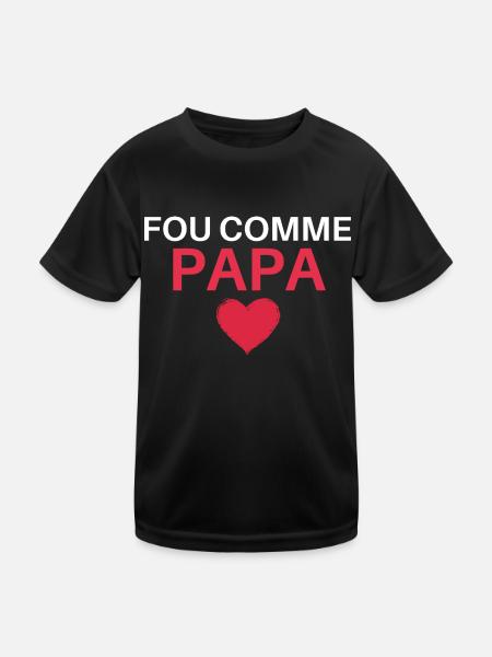 fou comme papa , idée cadeau humour papa - T-shirt sport Enfant - noir - Devant