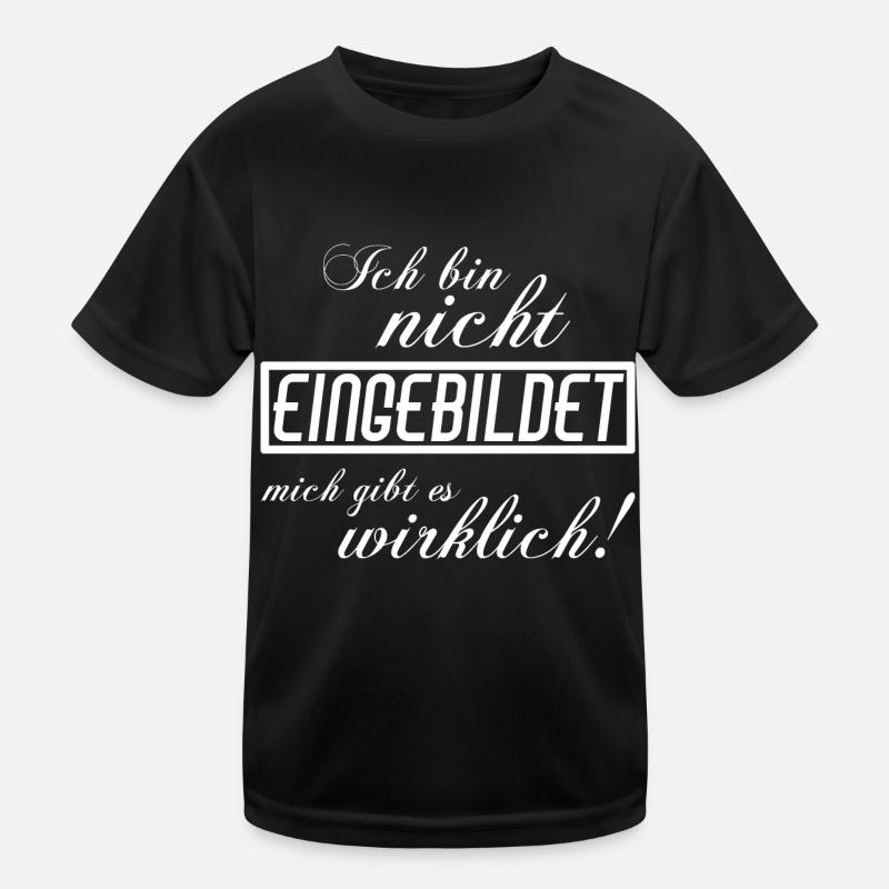 Ich bin nicht eingebildet Kinder Funktions-T-Shirt