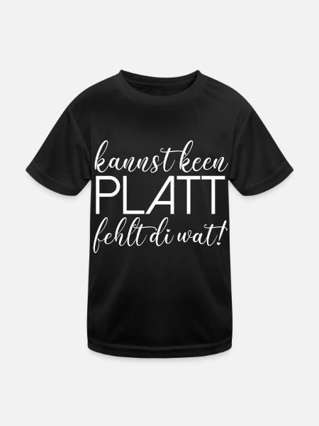Kannst keen Platt fehlt di wat Plattdeutsch platt - Kinder Funktions-T-Shirt - Schwarz - Vorne