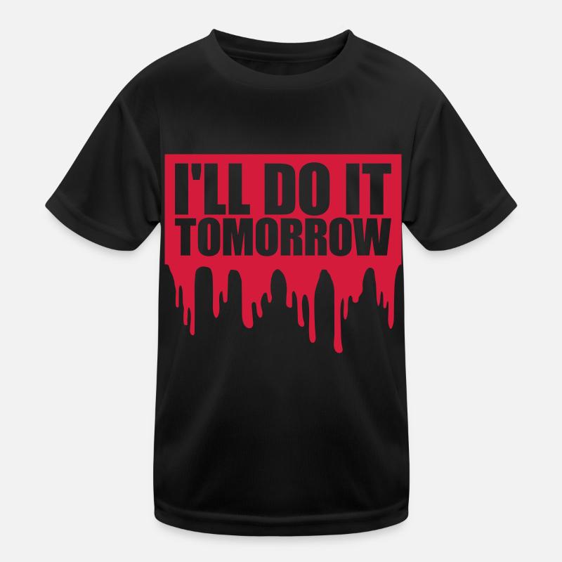 do it tomorrow quote Kids Functional T-Shirt