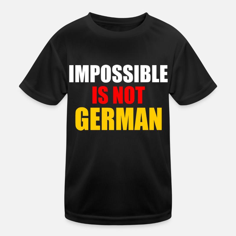 impossible is not german - Deutschland Kinder Funktions-T-Shirt