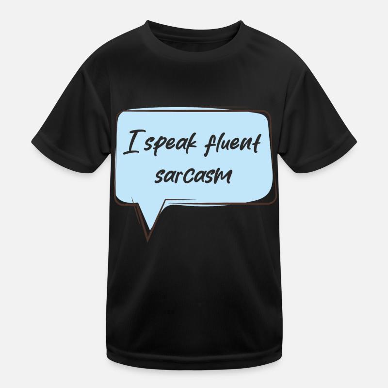 Ich spreche fließend Sarkasmus Kinder Funktions-T-Shirt