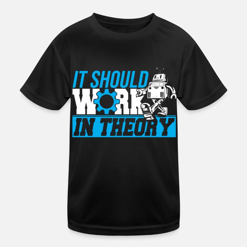 Funny It Should Work In Theory Robotics Build Robo Kinder Funktions-T-Shirt