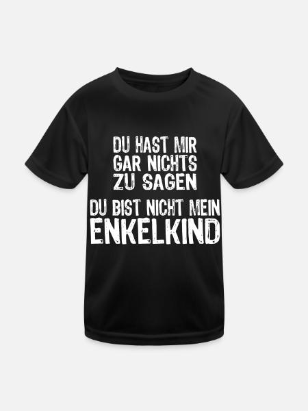 Du hast mir gar nichts zu sagen Nicht mein Enkel - Kinder Funktions-T-Shirt - Schwarz - Vorne