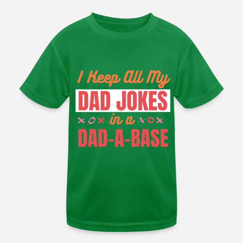 Je garde toutes les blagues de mon père dans A Dad-A-Base T-shirt sport Enfant