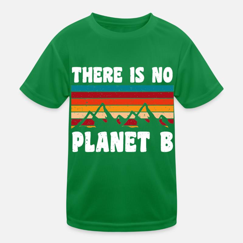 THERE IS NO PLANET B Kinder Funktions-T-Shirt