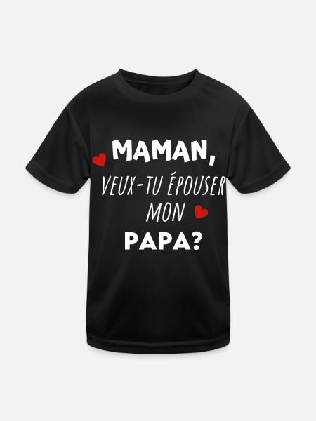 Maman, veux tu épouser mon papa ? Idée cadeau - T-shirt sport Enfant - noir - Devant