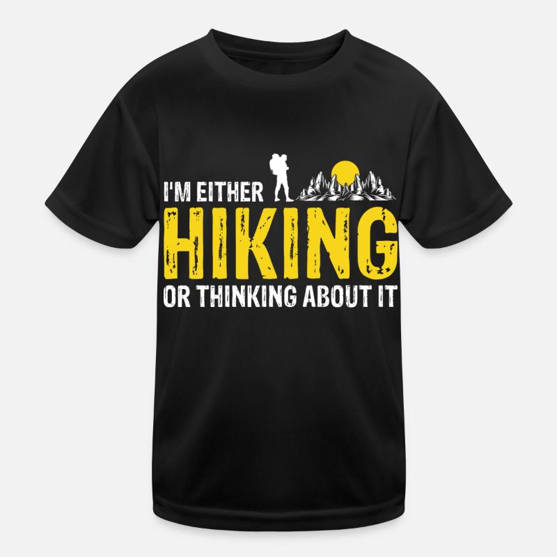 I'm Either Hiking Or Thinking About It Funny Kinder Funktions-T-Shirt