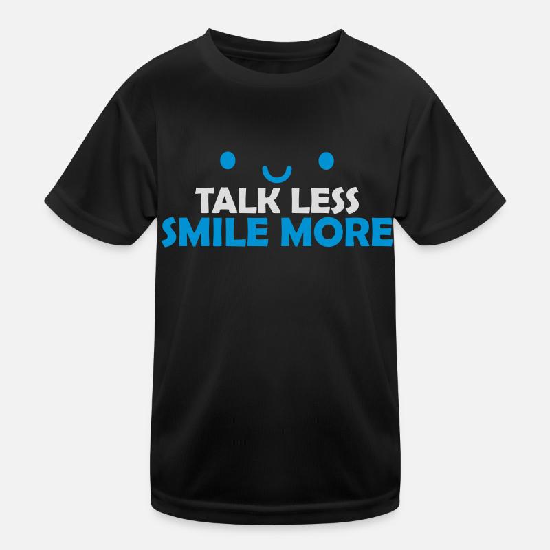 talk less smile more Kinder Funktions-T-Shirt
