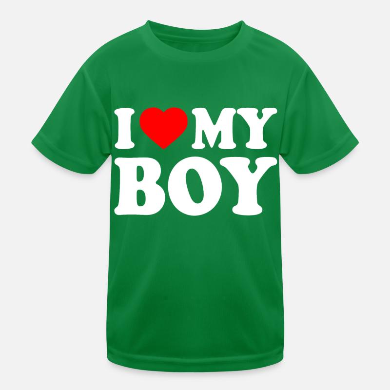 I love my boy Kinder Funktions-T-Shirt
