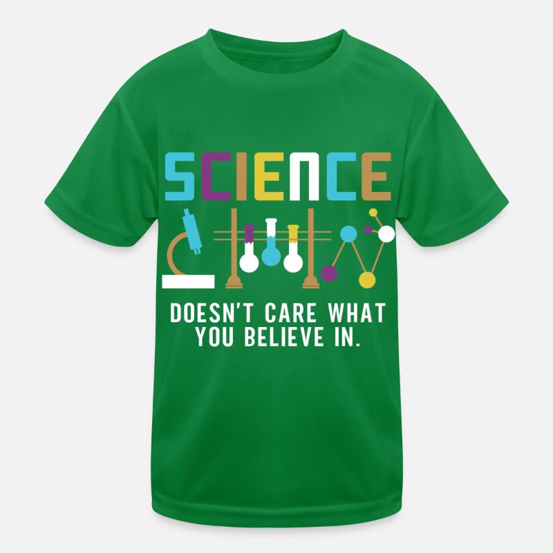Science - Peu importe ce en quoi vous croyez T-shirt sport Enfant