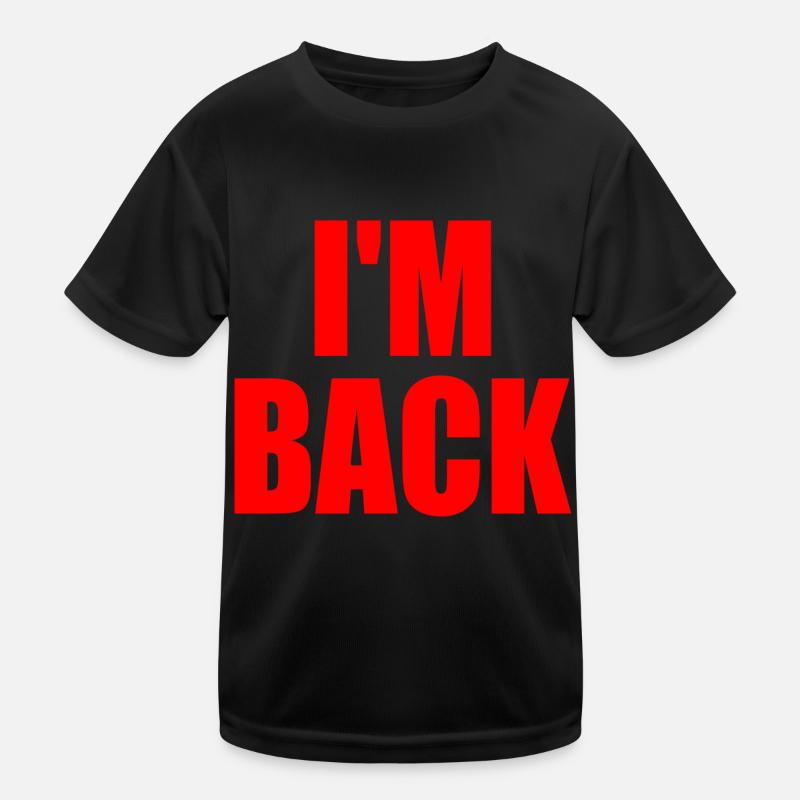 Im back Kids Functional T-Shirt