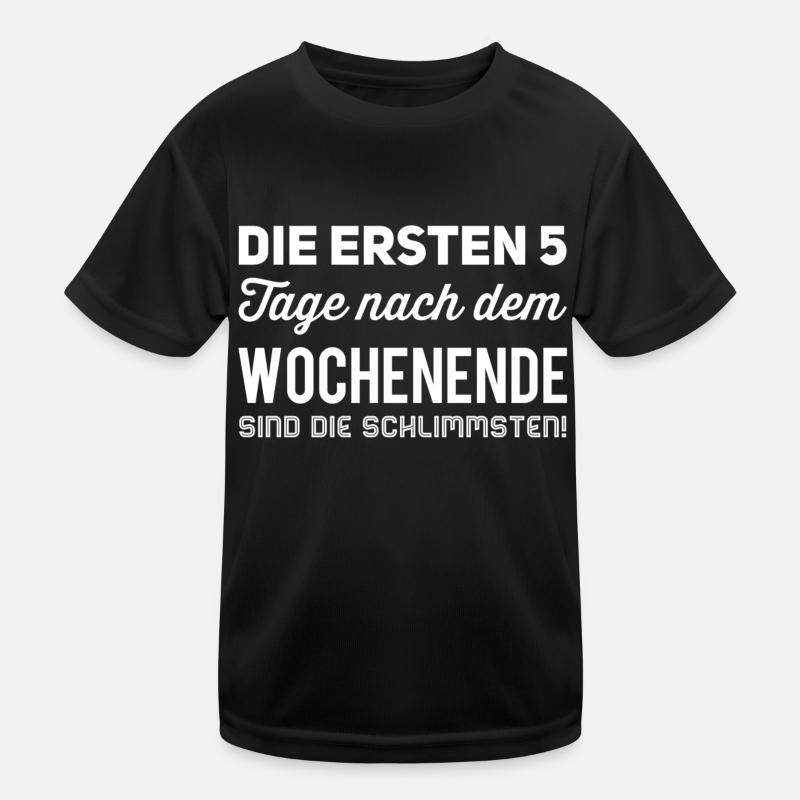 The first 5 days after the weekend are the - Kids Functional T-Shirt - black
