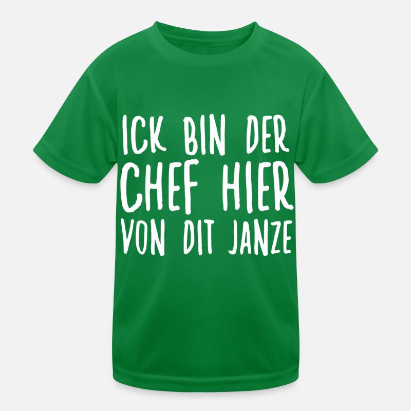 Ick Bin Der Chef Hier Von Dit Janze Berliner Kinder Funktions-T-Shirt