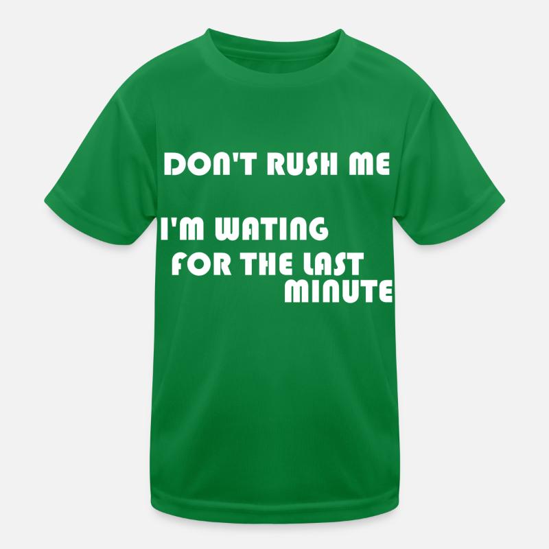 DON'T RUSH ME Kids Functional T-Shirt