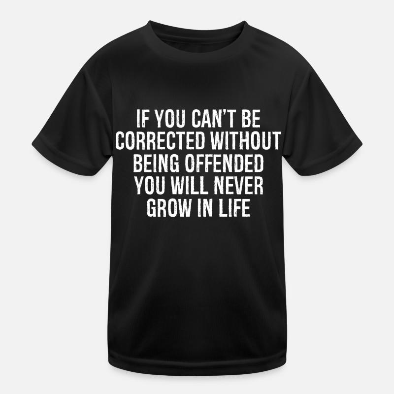 if you can't be corrected without being offende Kids Functional T-Shirt