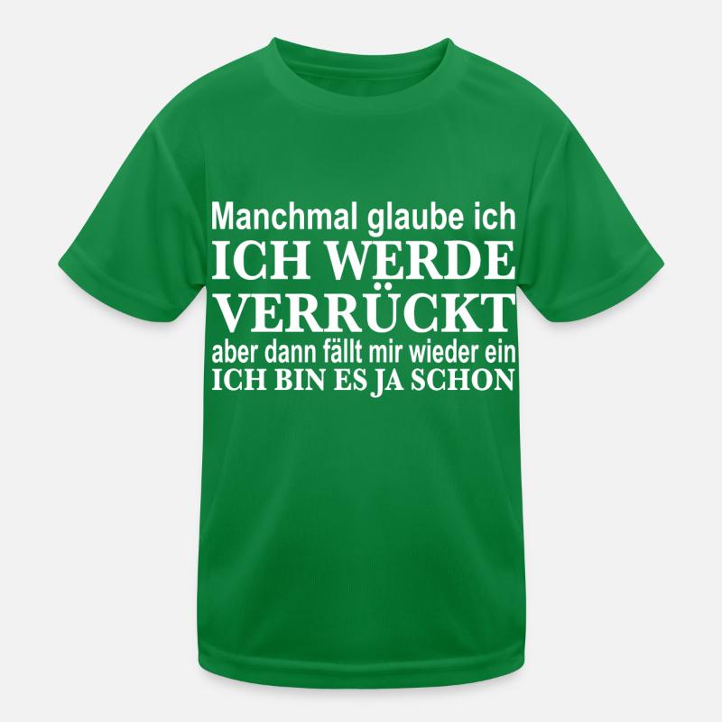 Manchmal glaube ich werde verrückt aber bin schon Kinder Funktions-T-Shirt